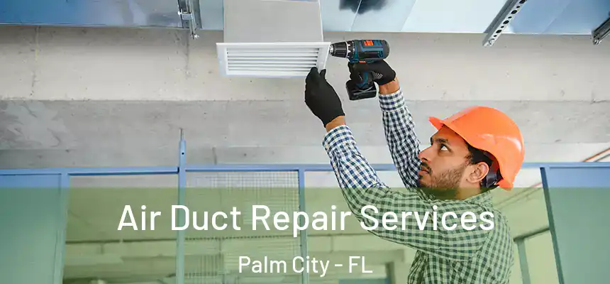  Air Duct Repair Services Palm City - FL