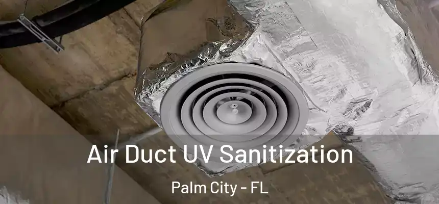  Air Duct UV Sanitization Palm City - FL