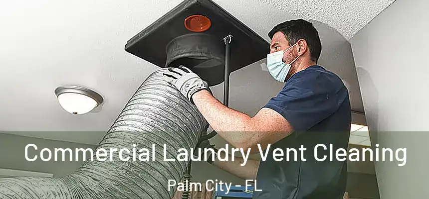  Commercial Laundry Vent Cleaning Palm City - FL