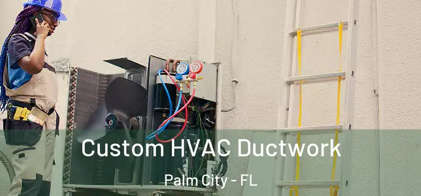  Custom HVAC Ductwork Palm City - FL