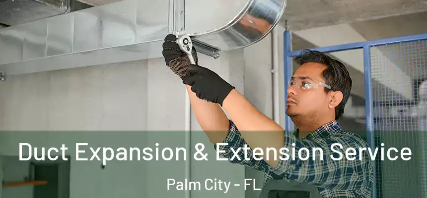  Duct Expansion & Extension Service Palm City - FL