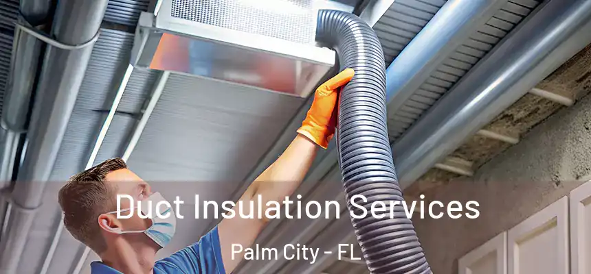  Duct Insulation Services Palm City - FL