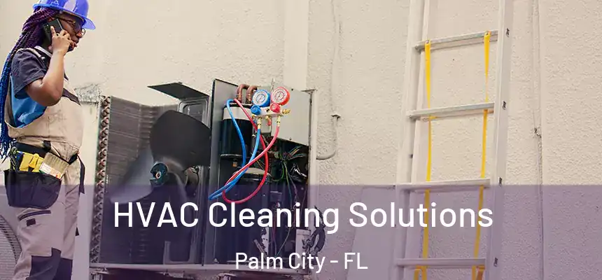 HVAC Cleaning Solutions Palm City - FL