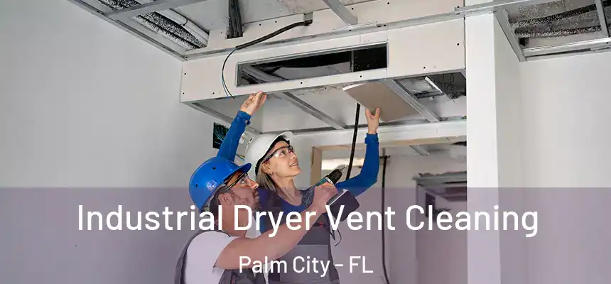  Industrial Dryer Vent Cleaning Palm City - FL